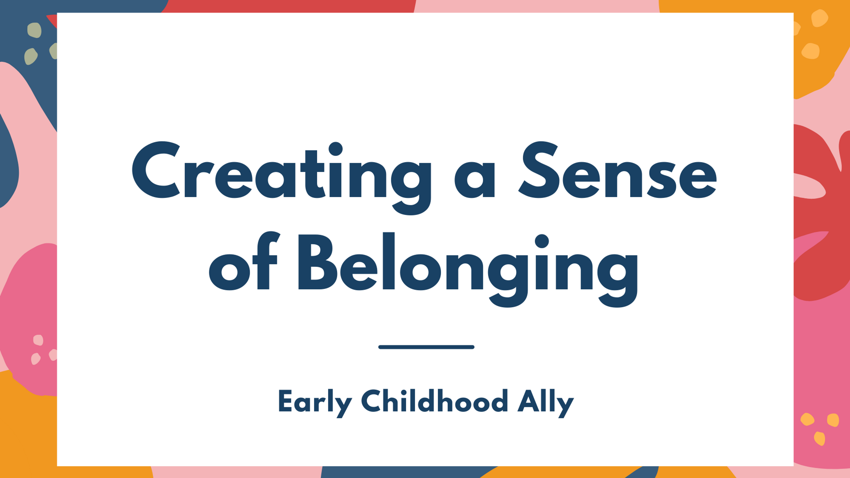 Creating a Sense of Belonging